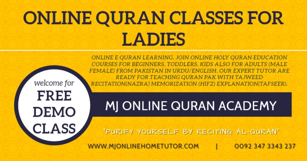 ONLINE QURAN FOR LADIES.Best online Quran classes for beginners, toddlers, kids also for adults (Male Female) ladies sisters from Pakistan in Urdu/English Expert tutor for Tajweed recitation(NAZRA) memorization (HIFZ) [FREE DEMO CLASS]